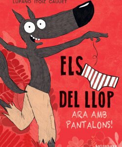 Els Calçotets del Llop 5. Ara amb pantalons! – Lupano, Itoiz, Cauuet