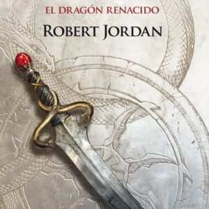 La rueda del tiempo 3 – El dragón renacido – Robert Jordan