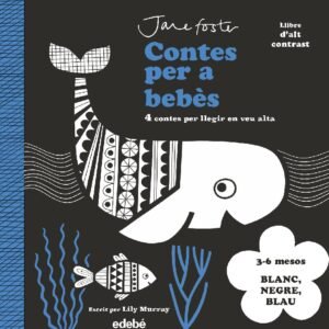 Contes per a bebès. Blanc, negre i blau (3-6 mesos) – Lily Murray